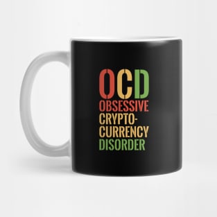 OCD- obsessive cryptocurrency disorder t-shirt Mug